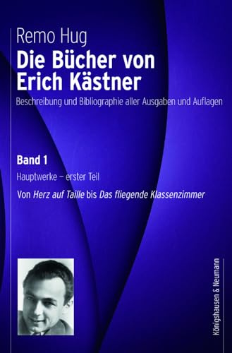 Die Bücher von Erich Kästner: Hauptwerke – erster Teil Von Herz auf Taille bis Das fliegende Klassenzimmer