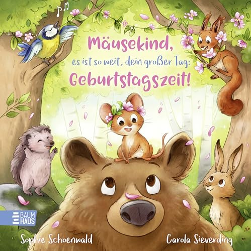 Mäusekind, es ist so weit, dein großer Tag: Geburtstagszeit!: Ein zauberhaftes Bilderbuch über Freundschaft und wertvolle Geschenke ab 4