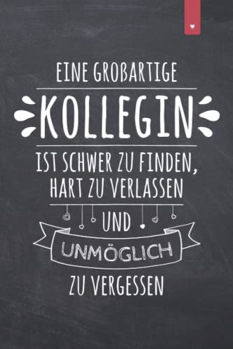 Eine großartige Kollegin: Schönes Abschiedsgeschenk für die Kollegin | Liniertes Notizbuch im DIN A5 Format mit 120 Seiten | Jobwechsel Geschenk ... | Alternative zur Karte für den Abschied