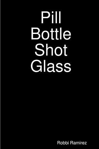 Pill Bottle Shot Glass