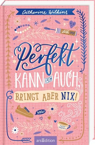 Perfekt kann ich auch, bringt aber nix!: Witziger Roman für Mädchen ab 10 Jahren | Humorvolles Jugendbuch über Schule, Freundschaft und Pubertät | Perfektes Geschenk für Teenager
