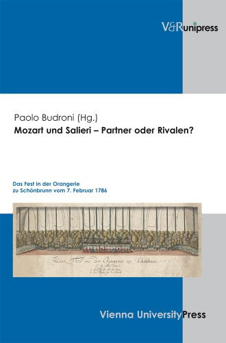 Mozart und Salieri - Partner oder Rivalen?: Das Fest in der Orangerie zu Schonbrunn vom 7. Februar 1786
