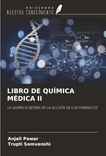 LIBRO DE QUÍMICA MÉDICA II: LA QUÍMICA DETRÁS DE LA ACCIÓN DE LOS FÁRMACOS