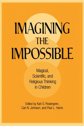 Imagining the Impossible: Magical, Scientific, and Religious Thinking in Children