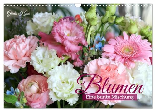 Blumen - Eine bunte Mischung (Wandkalender 2026 DIN A3 quer), CALVENDO Monatskalender: Strahlende Blüten und Sträuße (CALVENDO Natur)