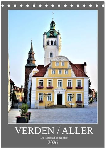 Verden - Aller (Tischkalender 2026 DIN A5 hoch), CALVENDO Monatskalender: Die Reiterstadt an der Aller mit historischen Denkmälern, Gebäuden und Landschaften. (CALVENDO Orte)