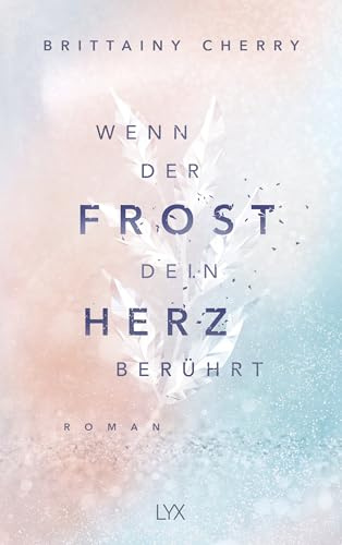 Wenn der Frost dein Herz berührt: Von der SPIEGEL-Bestseller- und TIKTOK-Hype-Autorin von WIE DIE RUHE VOR DEM STURM (Coldest Winter, Band 2)