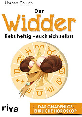 Der Widder liebt heftig – auch sich selbst: Das gnadenlos ehrliche Horoskop