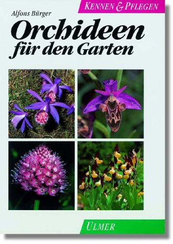 Orchideen für den Garten: Europäische und tropische Erdorchideen (Kennen & Pflegen)