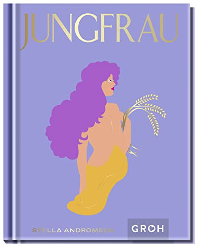 Jungfrau: Ein edles Geschenkbuch über die Kraft der Astrologie | Tolles Horoskop-Buch für alle im Sternzeichen Jungfrau Geborenen (Sternzeichen-Bücher zum Verschenken)