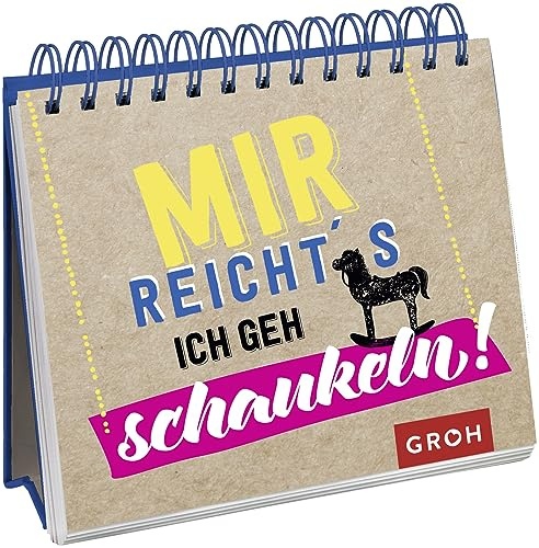 Mir reicht's. Ich geh schaukeln.