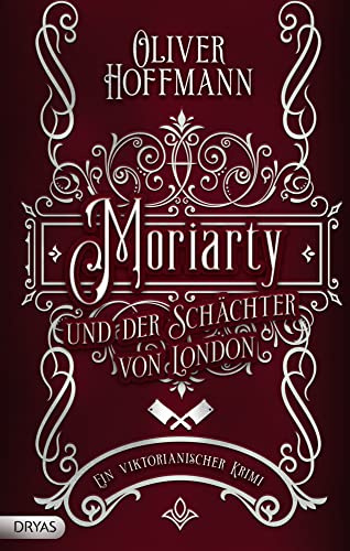 Moriarty und der Schächter von London: Ein viktorianischer Krimi (Moriarty ermittelt)