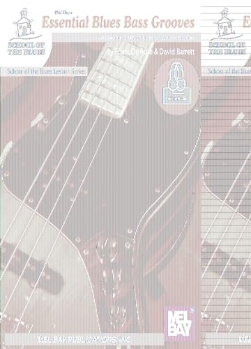 Essential Blues Bass Grooves: An Essential Study of Blues Grooves for the Bass: Includes Online Audio (School of Blues)