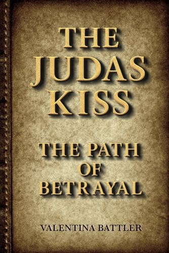 The Judas Kiss: The Path of Betrayal