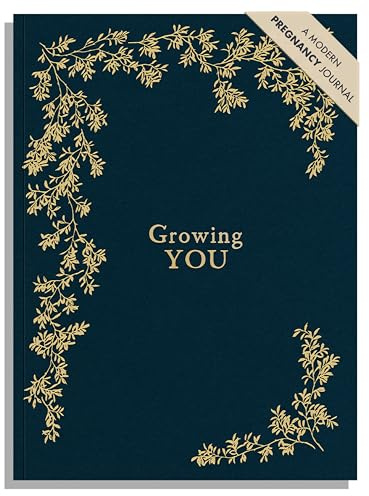 Growing You: Keepsake Pregnancy Journal and Memory Book for Mom and Baby: A Pregnancy & Birth Story Book