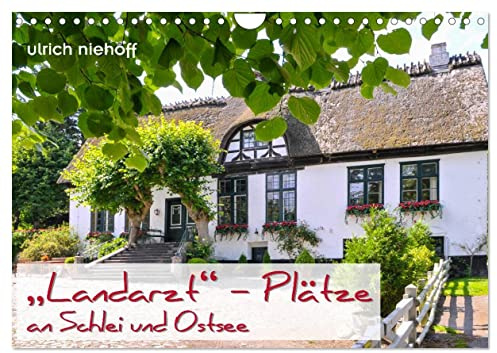 Landarzt - Plätze an Schlei und Ostsee (Wandkalender 2026 DIN A4 quer), CALVENDO Monatskalender: Auf den Spuren des Landarztes (CALVENDO Orte)
