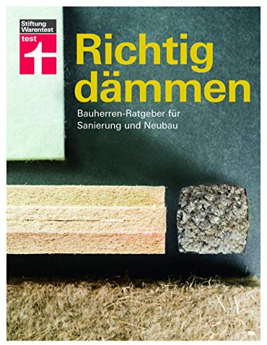 Richtig dämmen: Passende Dämmung ermitteln - Baustoffe und Preise - Mit Skizzen - Energie sparen - Ökologisch bauen: Bauherren-Ratgeber für Sanierung und Neubau