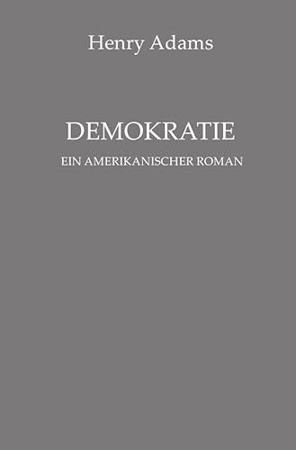 Demokratie. Ein amerikanischer Roman