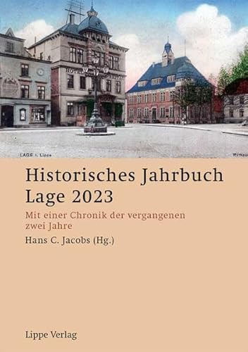 Historisches Jahrbuch Lage 2023: Mit einer Chronik der vergangenen zwei Jahre (HIstorisches Jahrbuch Lage: Mit einer Chronik der vergangenen zwei Jahre)