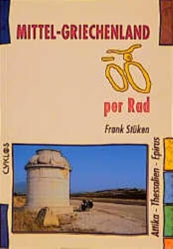 Mittel-Griechenland per Rad: Attika - Thessalien - Epirus (Cyklos-Fahrrad-Reiseführer)