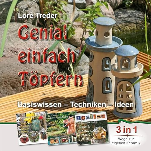 Genial einfach Töpfern: Basiswissen – Techniken – Ideen | 3 in 1 | Wege zur eigenen Keramik