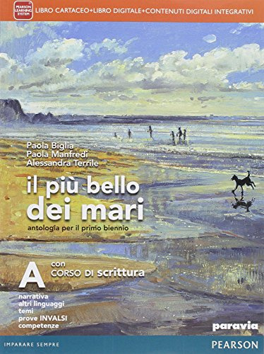 Il più bello dei mari. Con Corso di scrittura. Con espansine online. Per le Scuole superiori. Con e-book (Vol. 1)