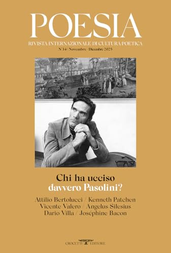 Poesia. Rivista internazionale di cultura poetica. Nuova serie. Chi ha ucciso davvero Pasolini? (2025) (Vol. 34)