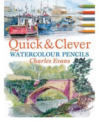 [ Quick and Clever Watercolour Pencils ] [ QUICK AND CLEVER WATERCOLOUR PENCILS ] BY Evans, Charles ( AUTHOR ) Sep-13-2008 Paperback