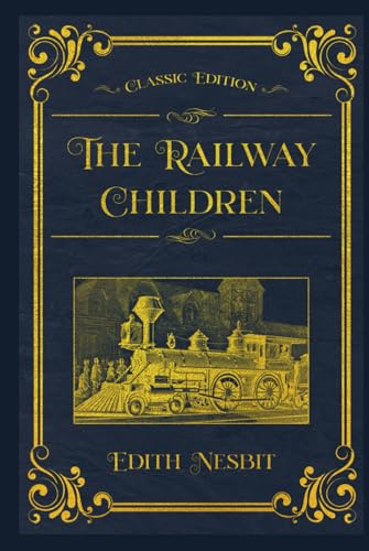 The Railway Children: With original illustrations - annotated