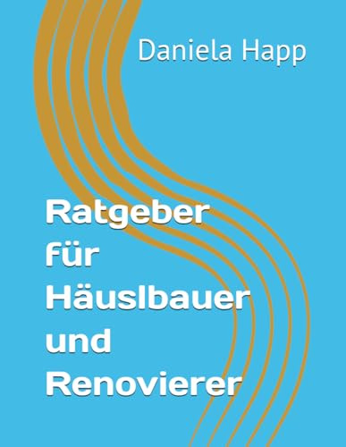 Ratgeber für Häuslbauer und Renovierer