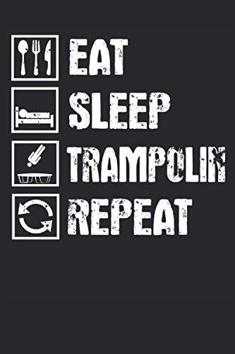 Eat Sleep Trampolin Repeat: Trampolin Springer Notizbuch (liniert)