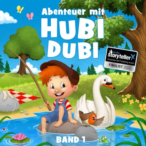 Hubi Dubi Abenteuergeschichten - Band 1: Inspirierende Vorlesegeschichten für Kinder ab 3 Jahren