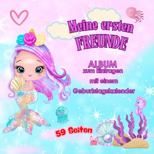 Meine ersten Freunde- Freundebuch Kindergarten mit Geburtstagskalender | Meerjungfrauen und Wassertiere Paradies | Album zum Eintragen für Freunde: Erinnerungsbuch zum Ausfüllen