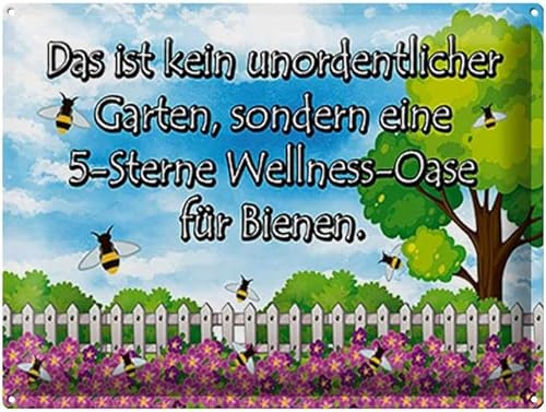 Blechschild 30 x 40 cm Garten Spruch: Das ist kein unordentlicher Garten, sondern eine 5 Sterne Wellness Oase für Bienen - DekoNo7