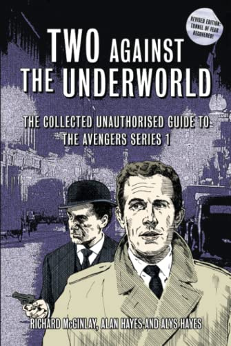 Two Against the Underworld: The Collected Unauthorised Guide to The Avengers Series 1