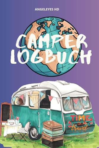 Camper Logbuch: Deine Abenteuer und Momente im Camper Logbuch