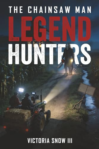 Legend Hunters: The Chainsaw Man: 2 (MythTrackers Series)