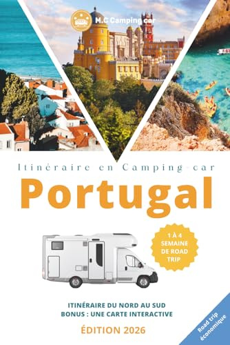 Itinéraire en camping-car au Portugal: Du Peneda-Gerês à l’Algarve : road trip entre parcs naturels et monuments incontournables.