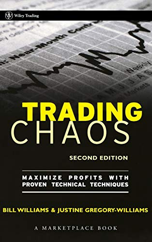 Trading Chaos: Maximize Profits with Proven Technical Techniques: 161 (A Marketplace Book)