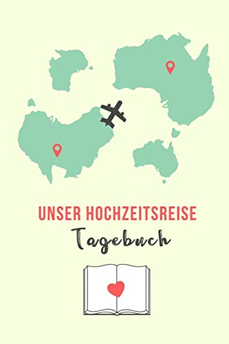 UNSER HOCHZEITSREISE TAGEBUCH: A5 Notizbuch blanko für wunderschöne Erinnerungen an die Flitterwochen! | Hochzeitsgeschenk | Reisetagbuch | Flitterwochentagebuch | Hochzeitsreise | Hochzeit
