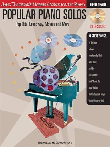 Popular Piano Solos - Grade 5: Pop Hits, Broadway, Movies and More! John Thompson's Modern Course for the Piano Series