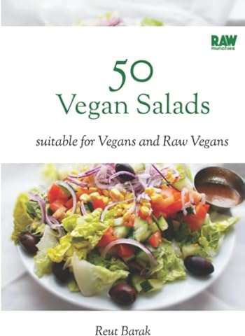 50 Salads - RawMunchies: 50 famous raw vegan salads from world cuisine, for quick, easy and healthy meals: Volume 4 (Raw Munchies Cookbooks)