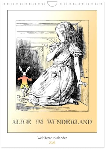 Alice im Wunderland - Weltliteraturkalender (Wandkalender 2026 DIN A4 hoch), CALVENDO Monatskalender: Weltliteratur. Klassiker der Kinderbuch-Literatur als Literaturkalender. (CALVENDO Kunst)