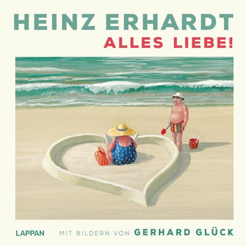 Heinz Erhardt: Alles Liebe!: Mit Bildern von Gerhard Glück | Geschenkbuch für Erwachsene mit satirischen Gedichten über die Liebe und humoristischen Illustrationen