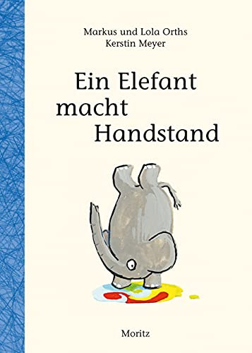 Ein Elefant macht Handstand: Wie man eine Geschichte schreibt!