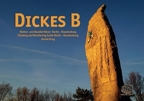 Dickes B: Kletter- und Boulderführer Berlin - Brandenburg