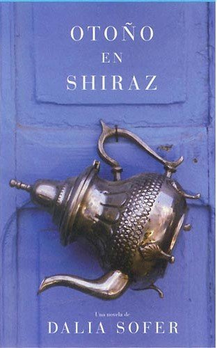 Otono en Shiraz/ The Septembers of Shiraz