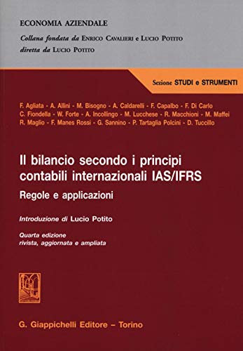 Il bilancio secondo i principi contabili internazionali IAS/IFRS. Regole e applicazioni