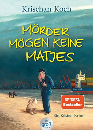 Mörder mögen keine Matjes: Ein Küsten-Krimi | Die perfekte Urlaubslektüre | Humorvoller Nordsee-Krimi (Thies Detlefsen & Nicole Stappenbek, Band 7)