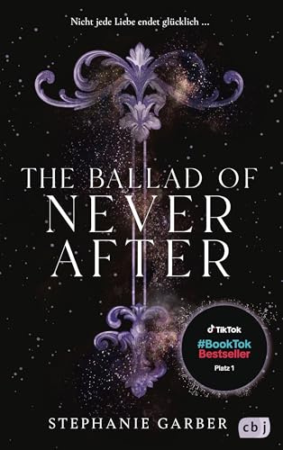 The Ballad of Never After: Der zweite Band der romantischen Fantasy-Bestsellerserie. TikTok made me buy it. (Die Once-Upon-A-Broken-Heart-Reihe, Band 2)